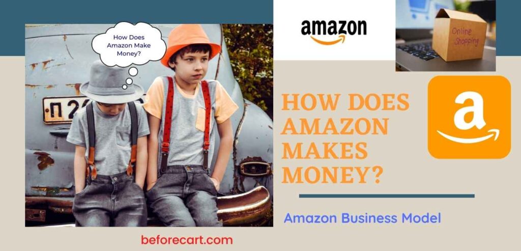 How Does Amazon Makes Money