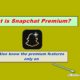 What is Snapchat Premium