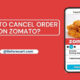How To Cancel Order on Zomato