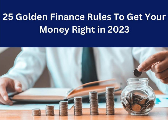 25 Golden Finance Rules To Get Your Money Right