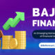 Bajaj Finance an Emerging Name in the World of Financial Services