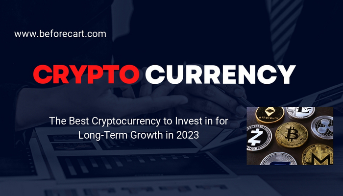 The Best Cryptocurrency to Invest in for Long-Term Growth in 2023