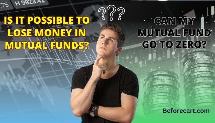 Is It Possible to Lose Money in Mutual Funds